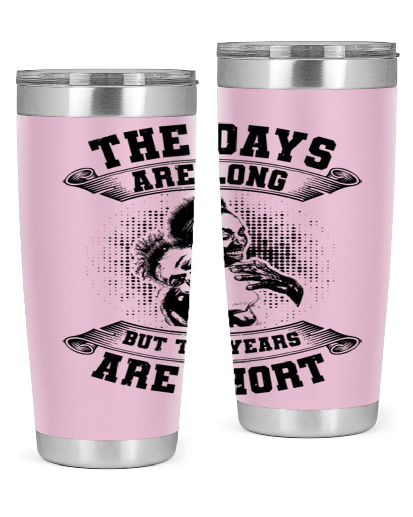 the days are long but the years are short 28#- mothers day- Tumbler