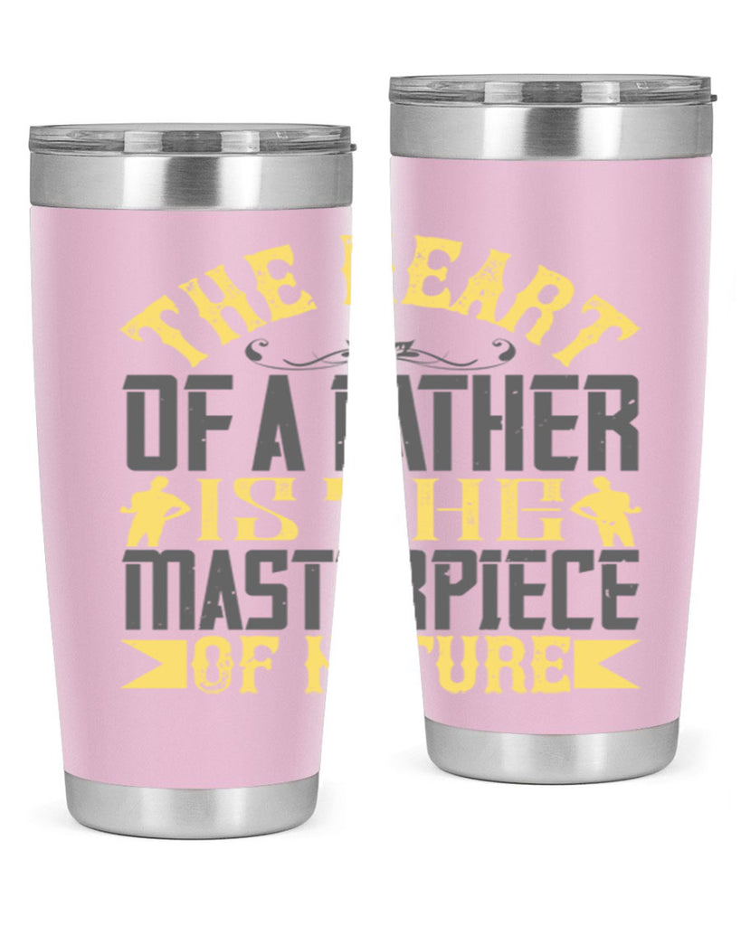 the heart of a father is the masterpiece of nature 18#- Parents Day- Tumbler
