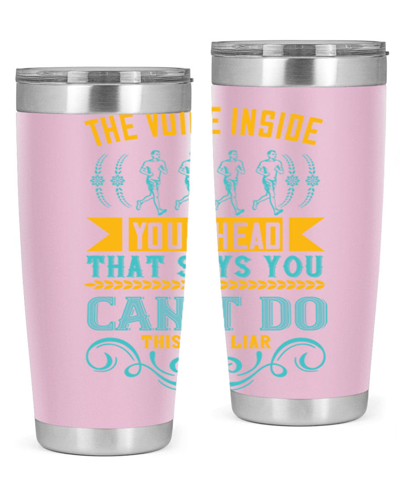 the voice inside your head that says you can’t do this is a liar 11#- running- Tumbler