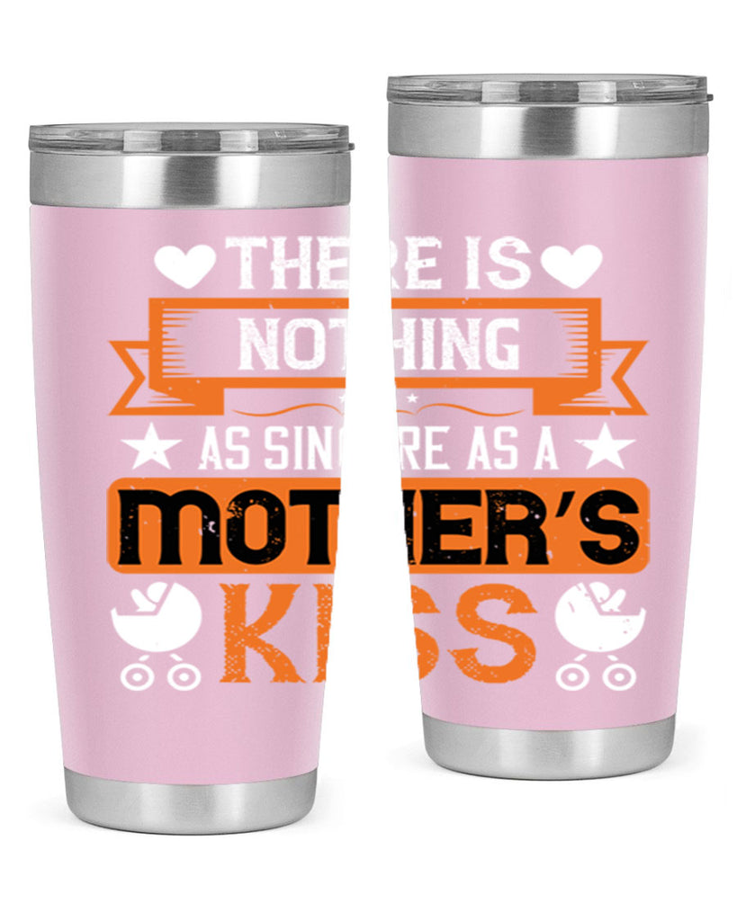 there is nothing as sincere 21#- mothers day- Tumbler