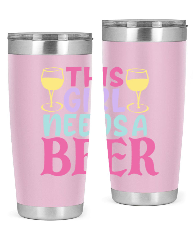 this girl needs a beer 120#- beer- Tumbler