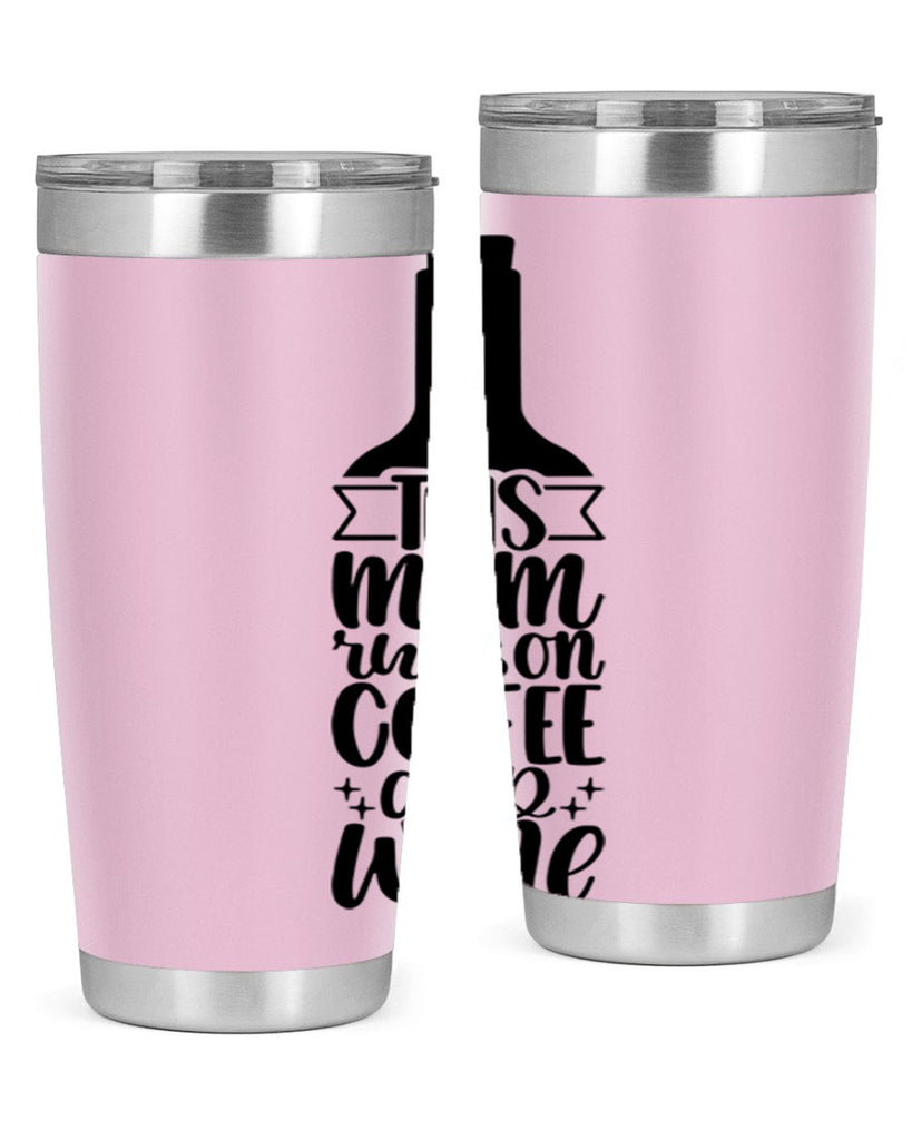 this mom runs on coffee and wine 16#- coffee- Tumbler
