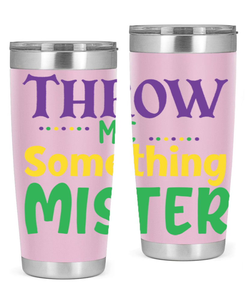 throw me something mister 73#- mardi gras- Tumbler