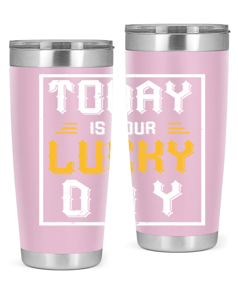 today is your lucky day 5#- beer- Tumbler