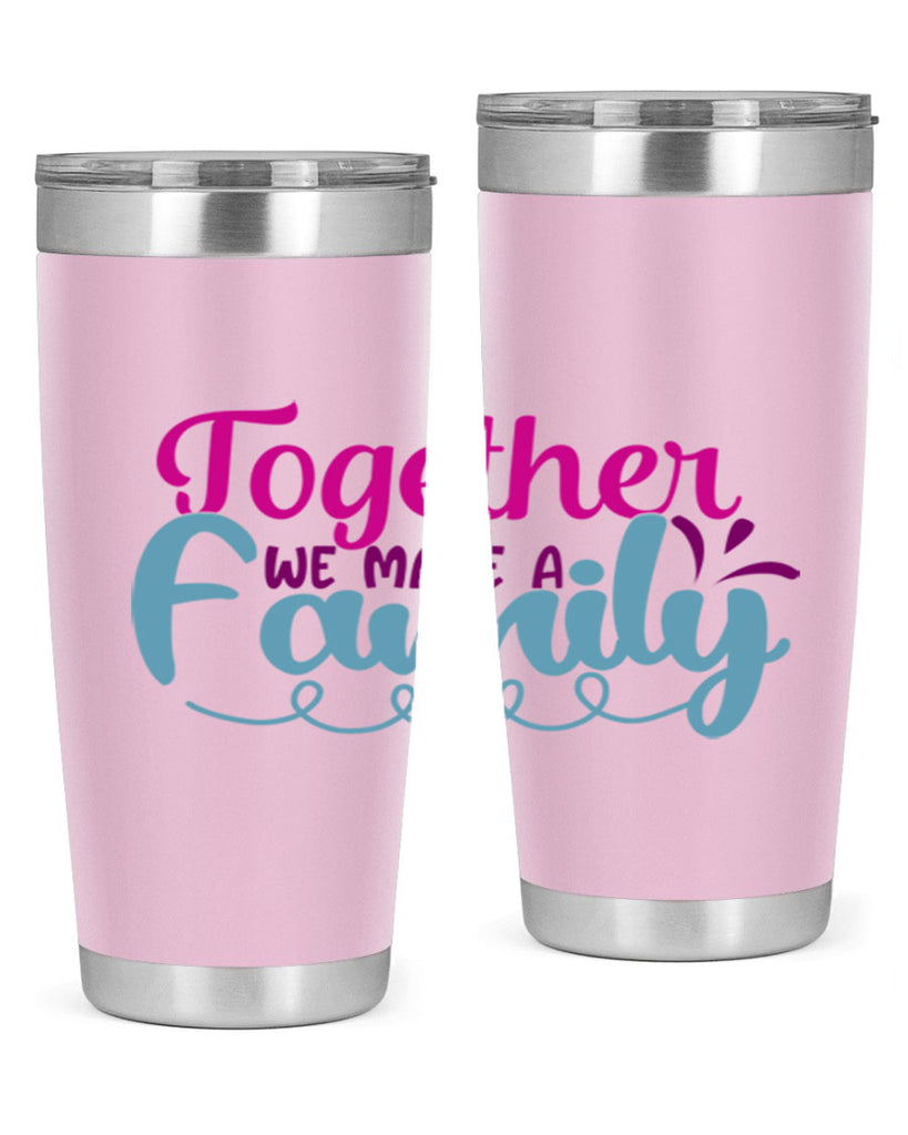 together we make a family 15#- family- Tumbler