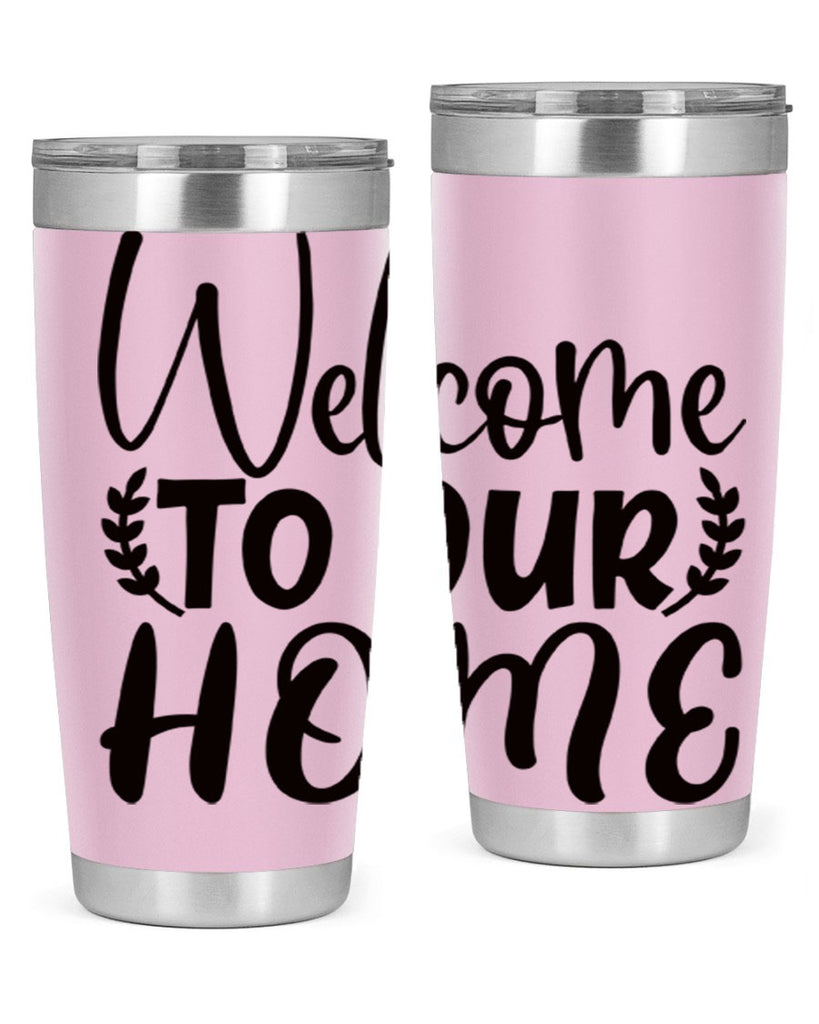 welcome to our home 45#- home- Tumbler