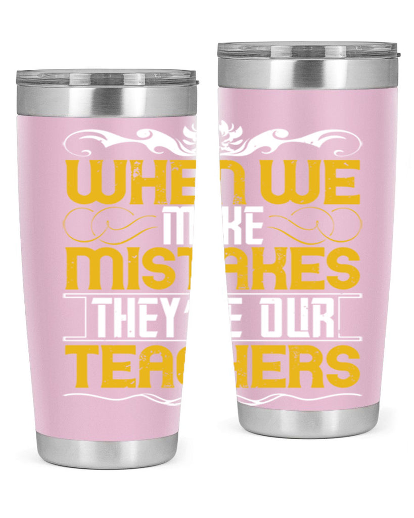 when we make mistakes they’re our teachers 9#- Parents Day- Tumbler