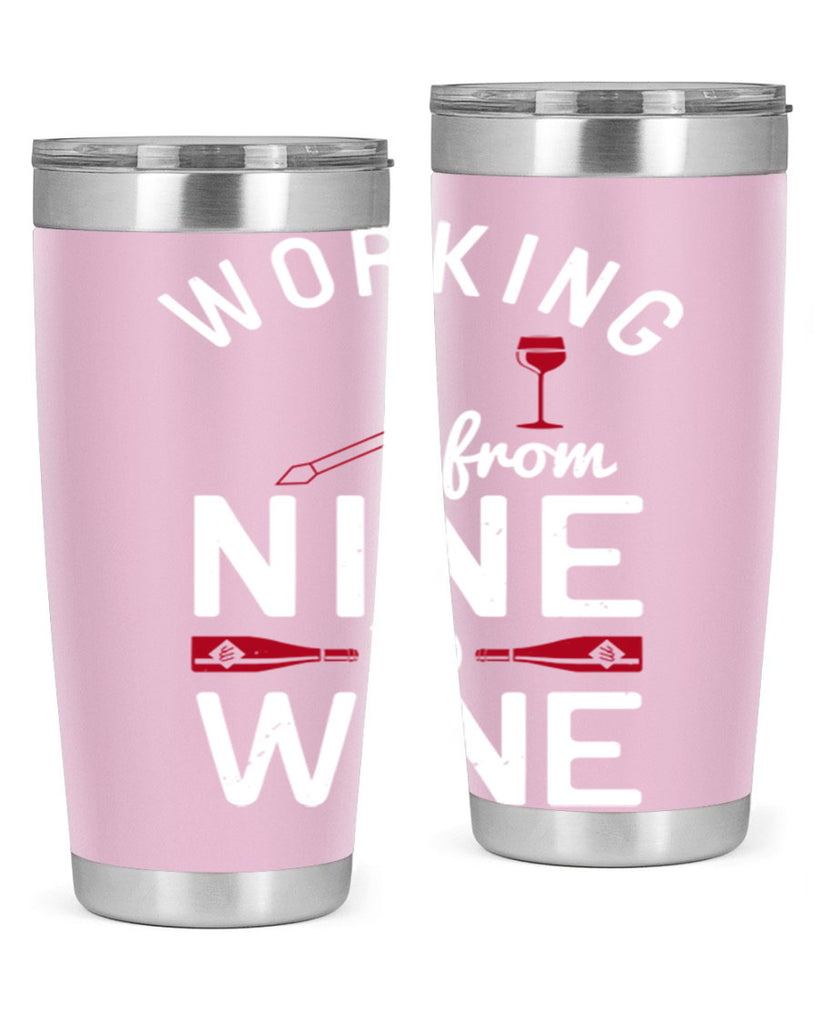 working from nine to wine 104#- wine- Tumbler