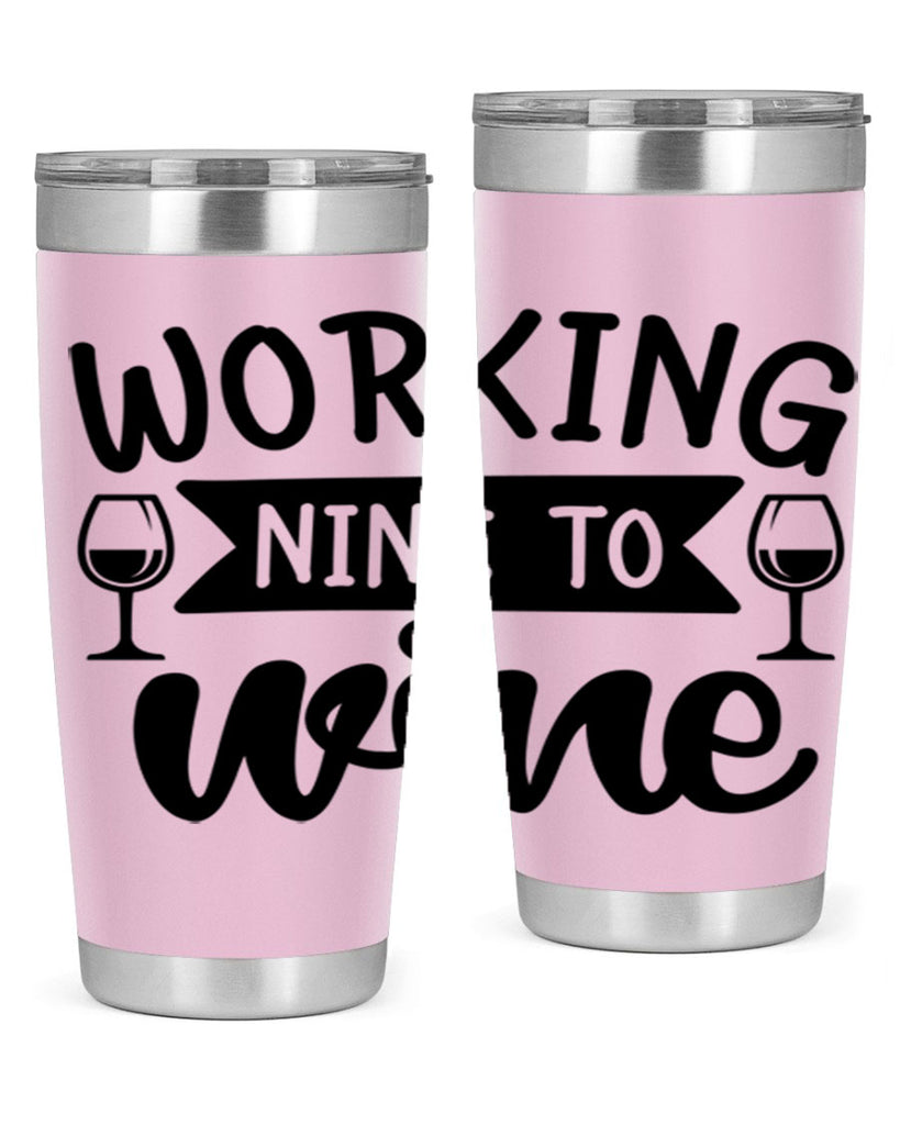 working nine to wine 140#- wine- Tumbler