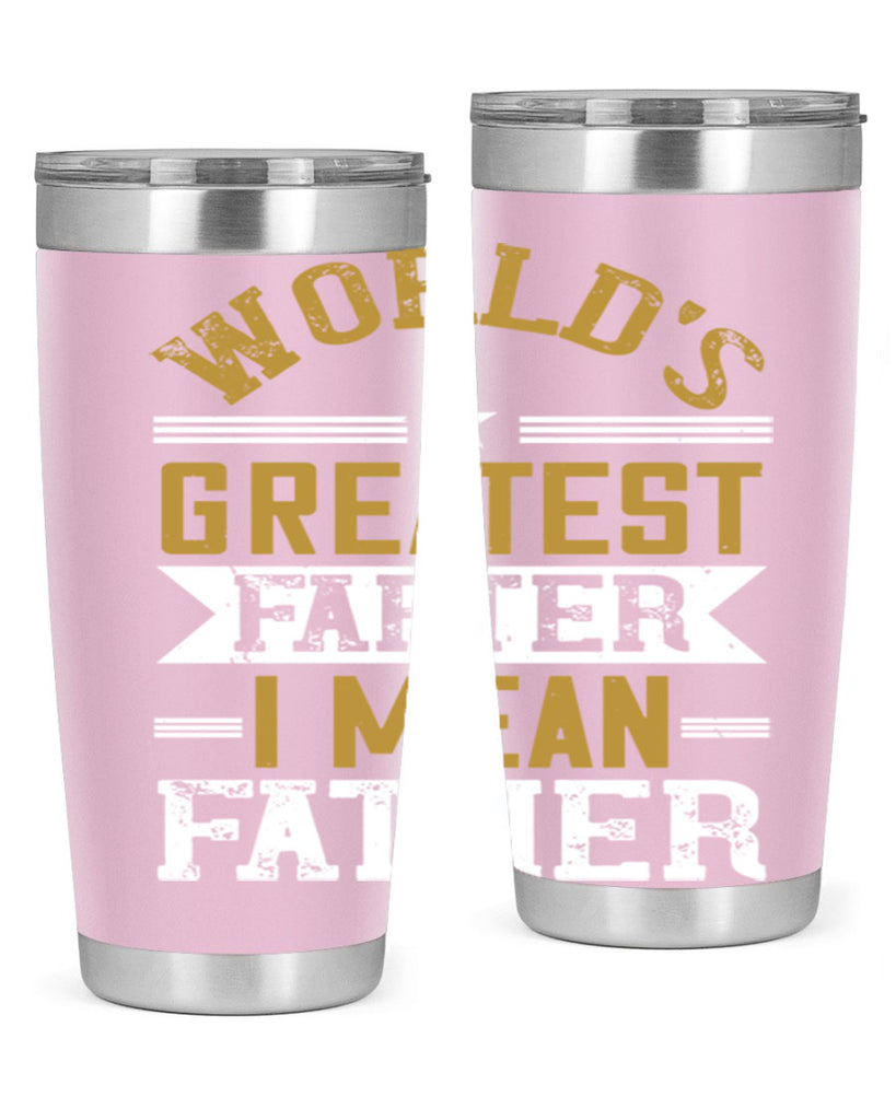 world’s greatest farter i mean my father 139#- fathers day- Tumbler