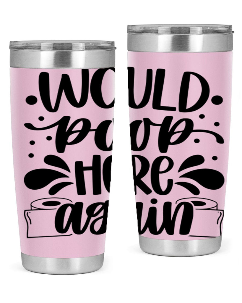 would poop here again 3#- bathroom- Tumbler