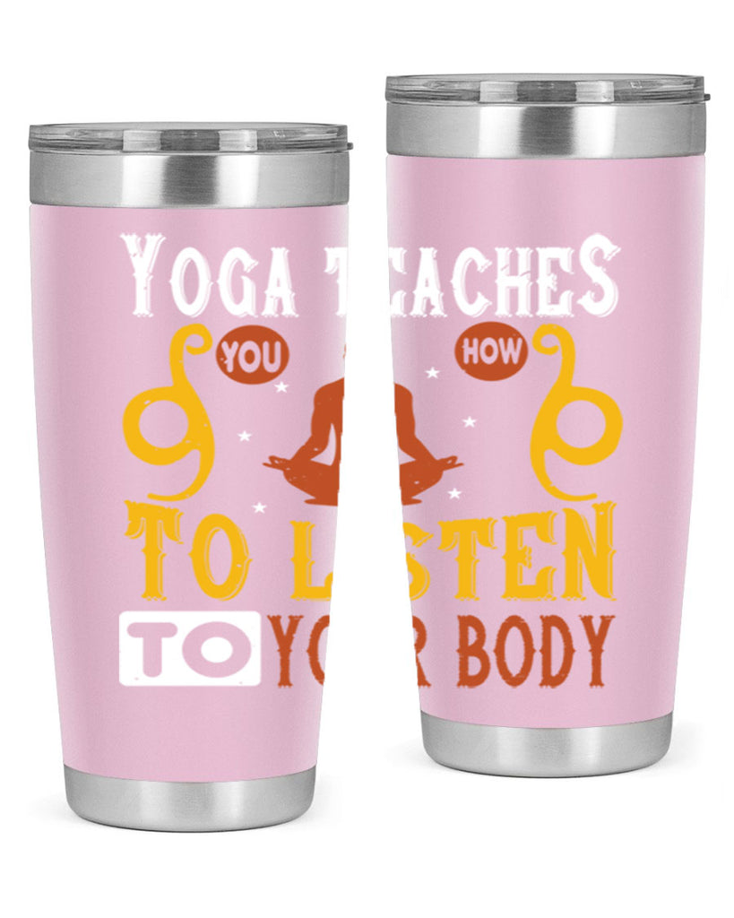 yoga teaches you how to listen to your body 6#- yoga- Tumbler