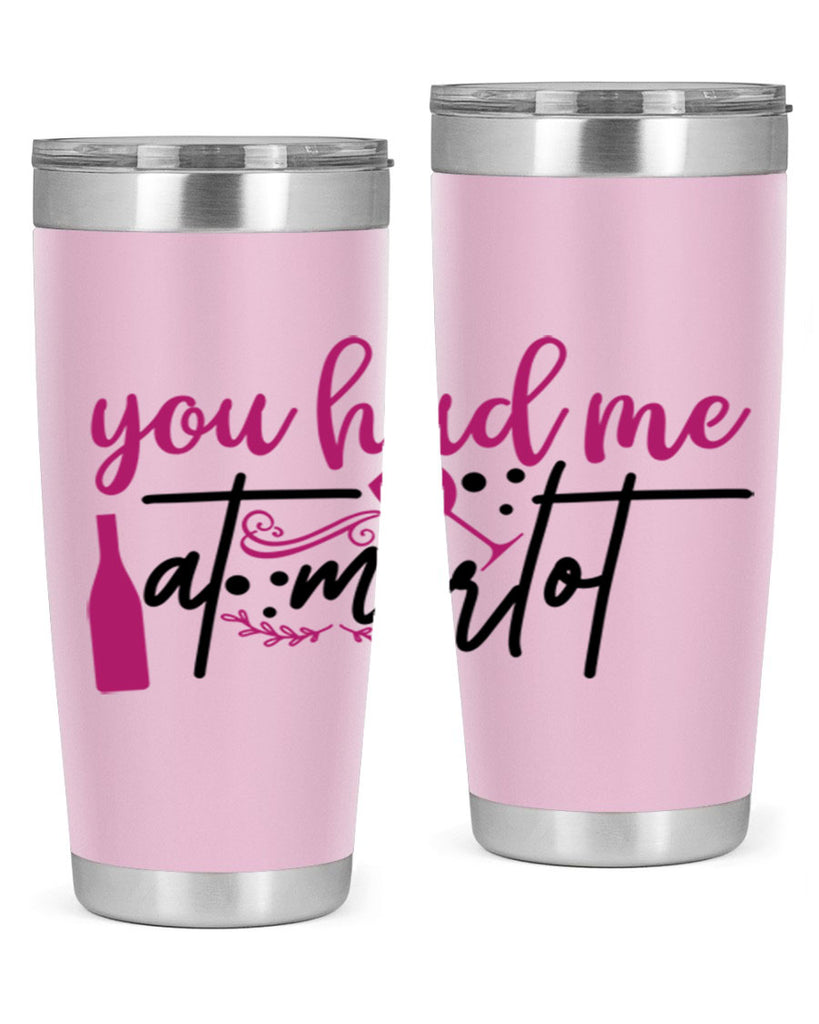 you had me at merlot 138#- wine- Tumbler