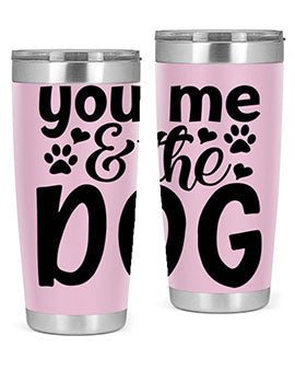 you me the dog Style 51#- dog- Tumbler