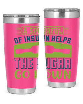 A Spoon Full Of Insulin Helps The Sugar Go Down Style 39#- diabetes- Tumbler