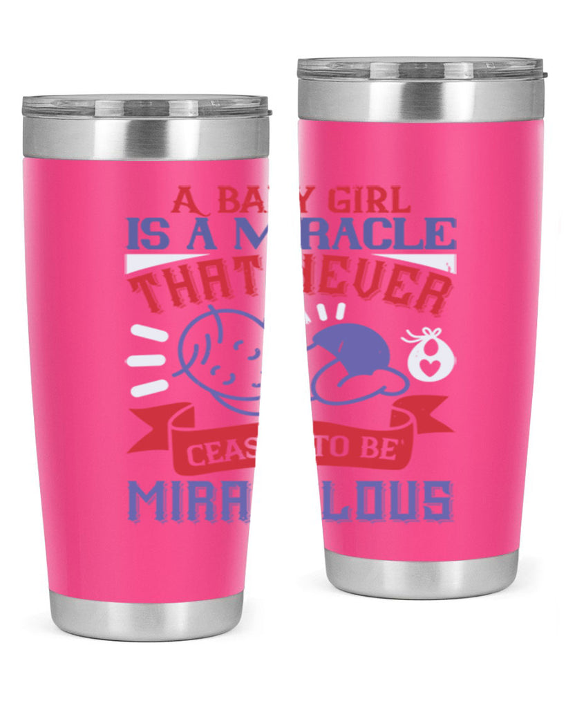 A baby girl is a miracle that never ceases to be miraculous Style 143#- baby- tumbler
