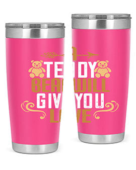 A teddy bear will give you love 2#- Bears- Tumbler