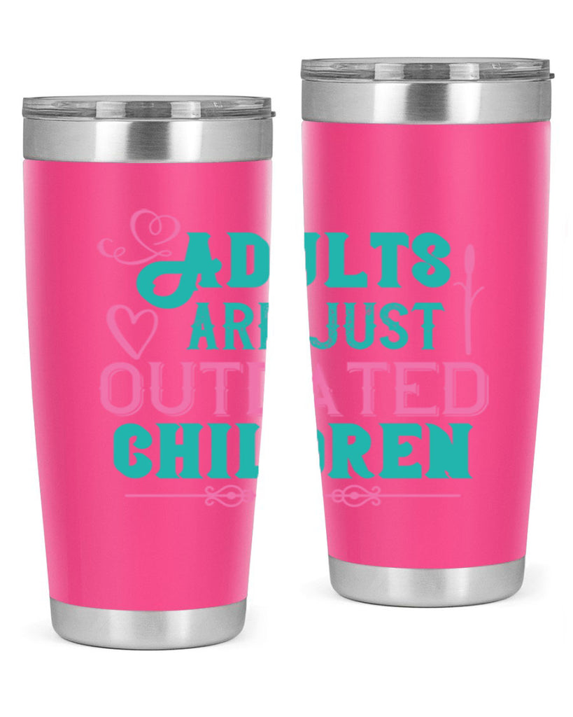 Adults are just outdated children Style 52#- baby- Tumbler
