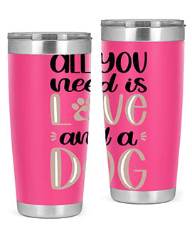 All You Need Is Love Style 36#- dog- Tumbler