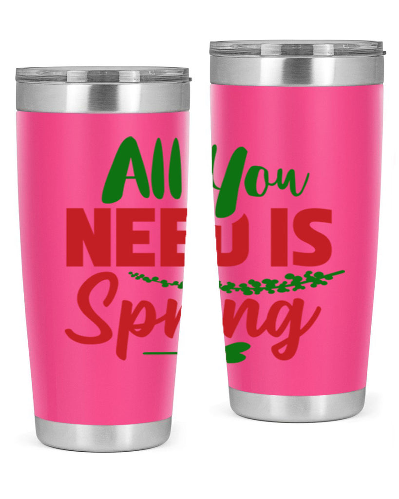 All You Need is Spring 17#- spring- Tumbler