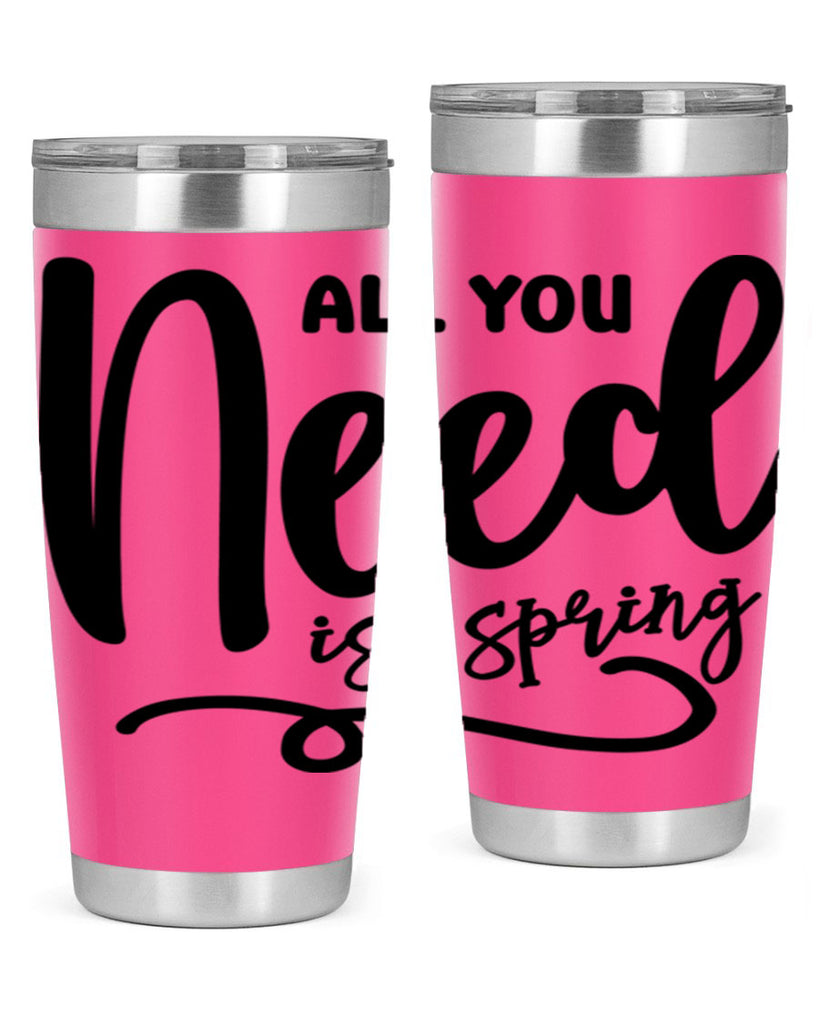 All You Need is Spring16#- spring- Tumbler