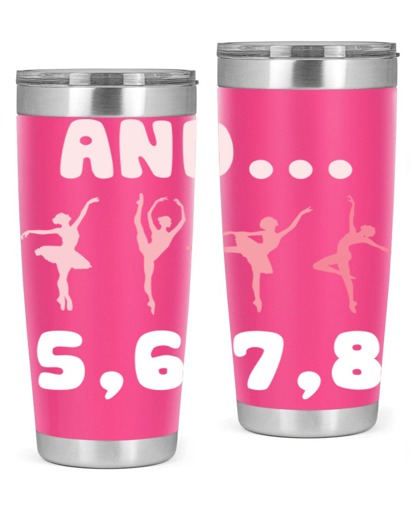 And 5 6 7 8  Ballet 12#- ballet- Tumbler