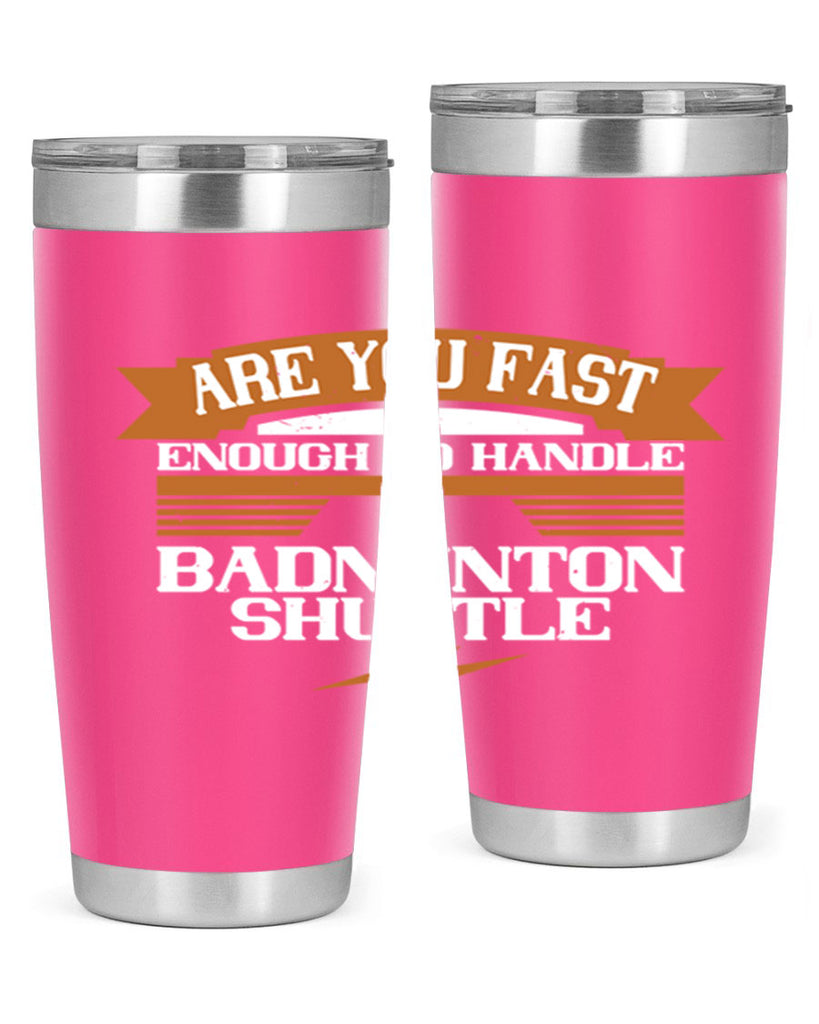 Are you fast enough to handle a badminton shuttle 1956#- badminton- Tumbler