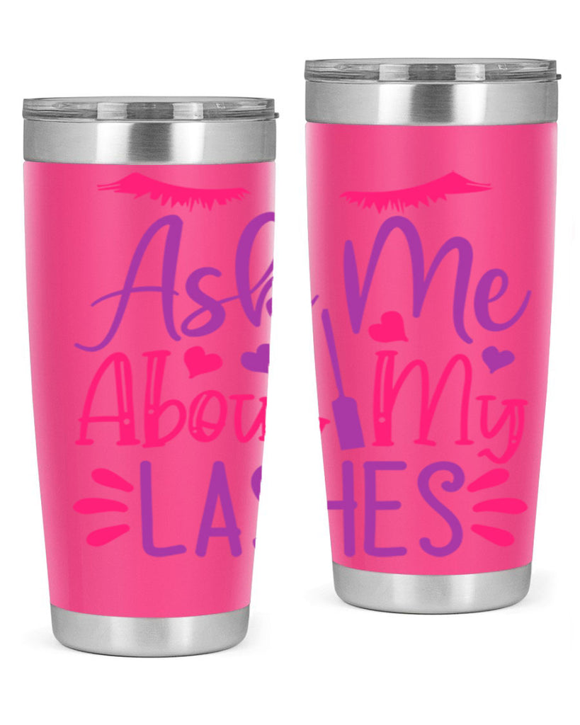 Ask Me About My Lashes Style 256#- make up- Tumbler