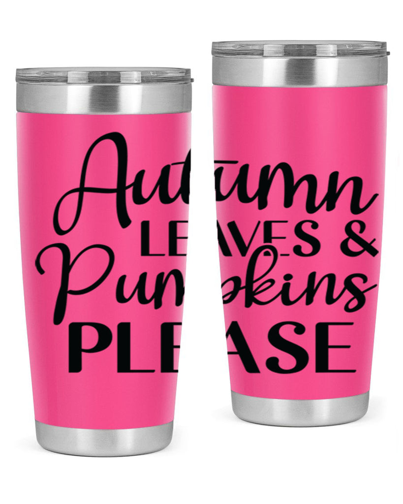 Autumn Leaves And Pumpkins Please 28#- fall- Tumbler