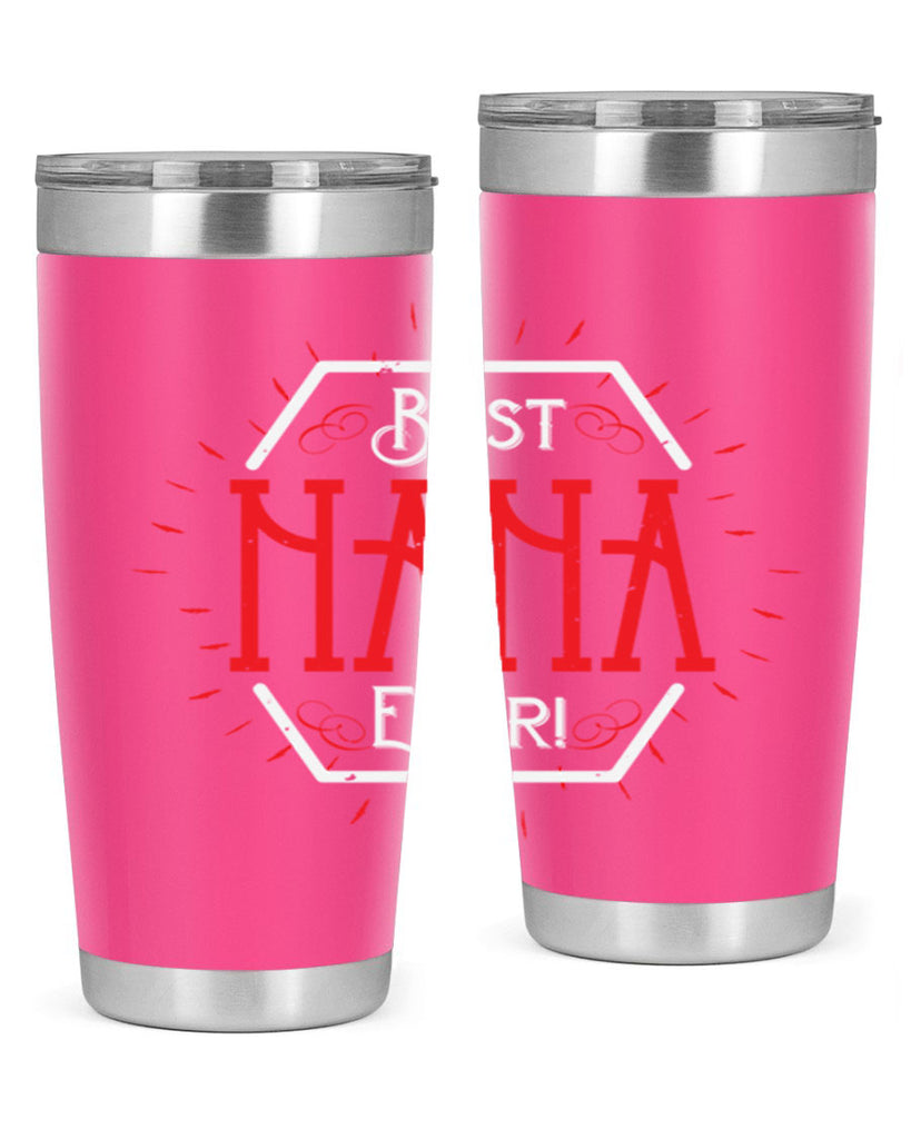 BEST NANA EVER 36#- grandma - nana- Tumbler