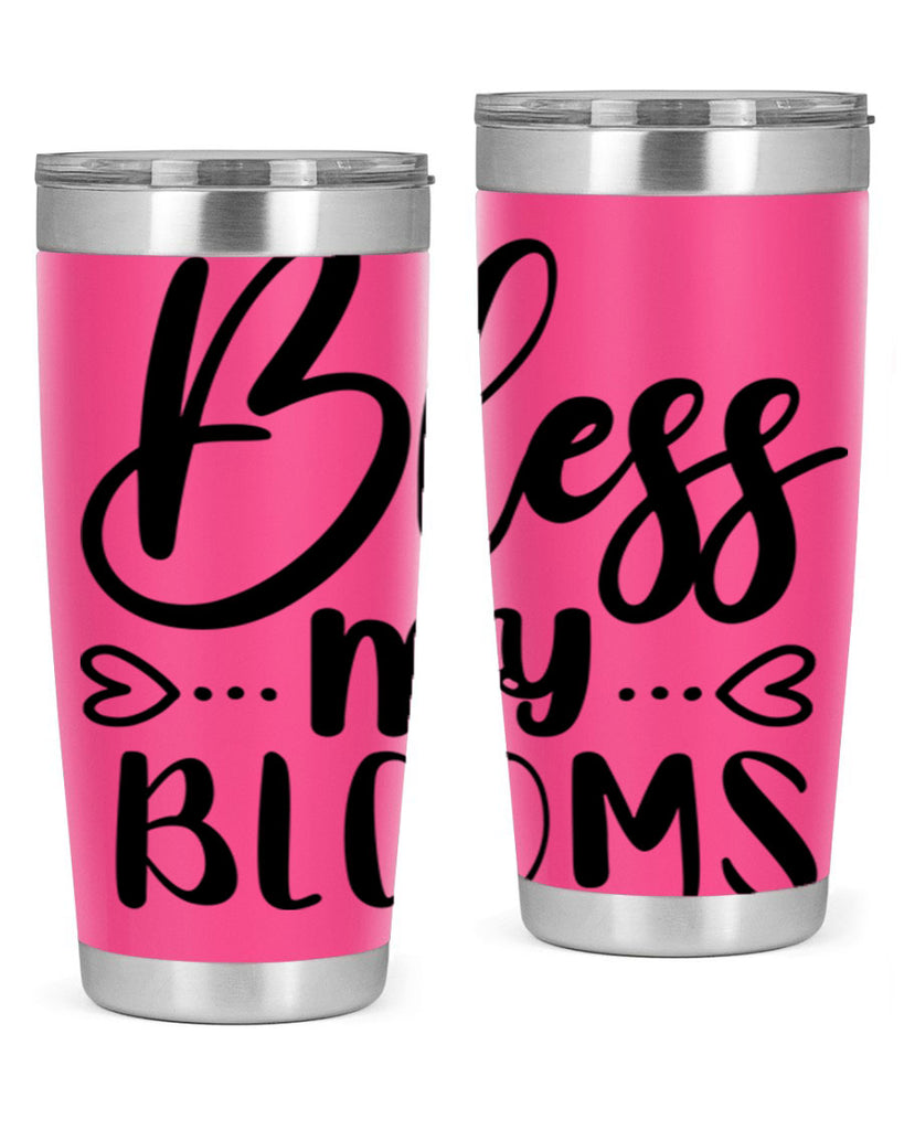 BLESS MY BLOOMS  64#- spring- Tumbler
