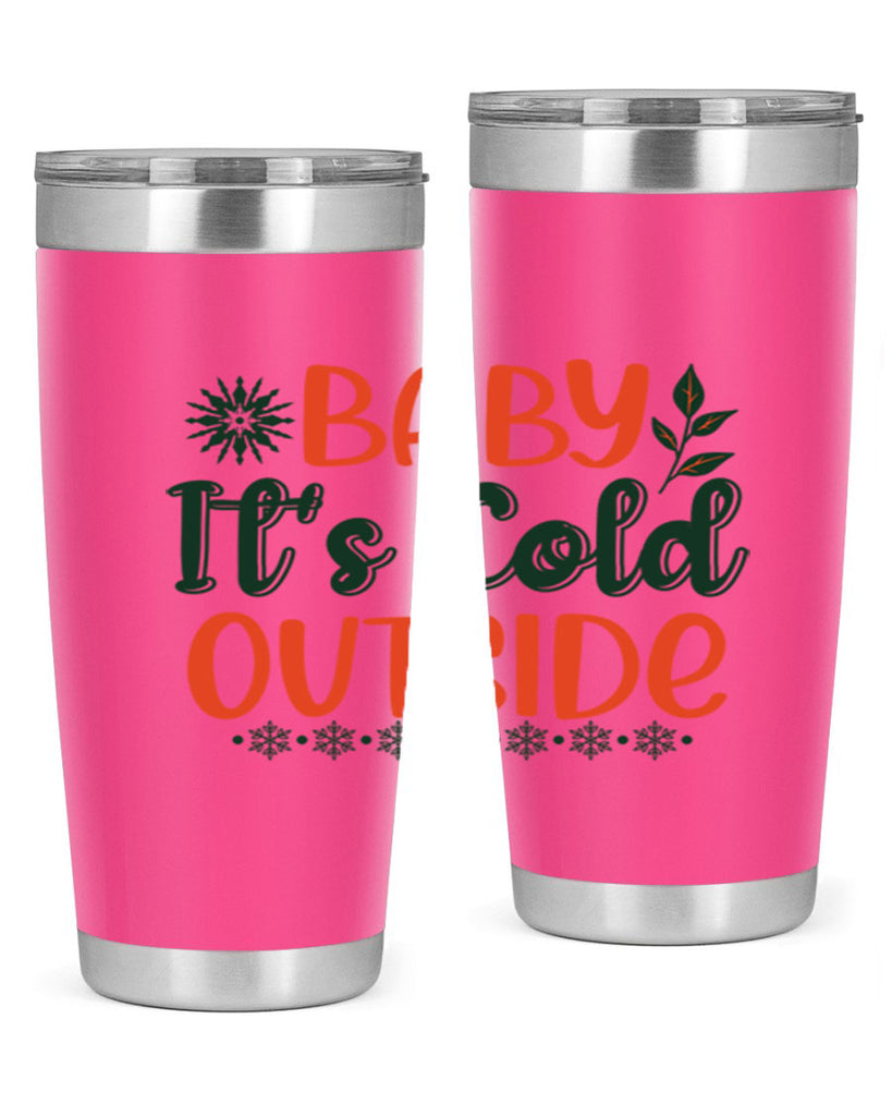 Baby Its Cold Outside 17#- winter- Tumbler