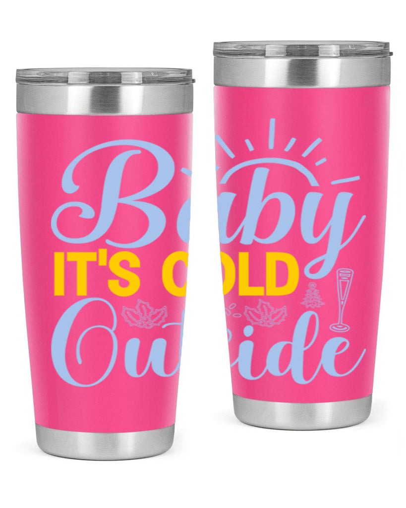 Baby its Cold Outside19#- winter- Tumbler