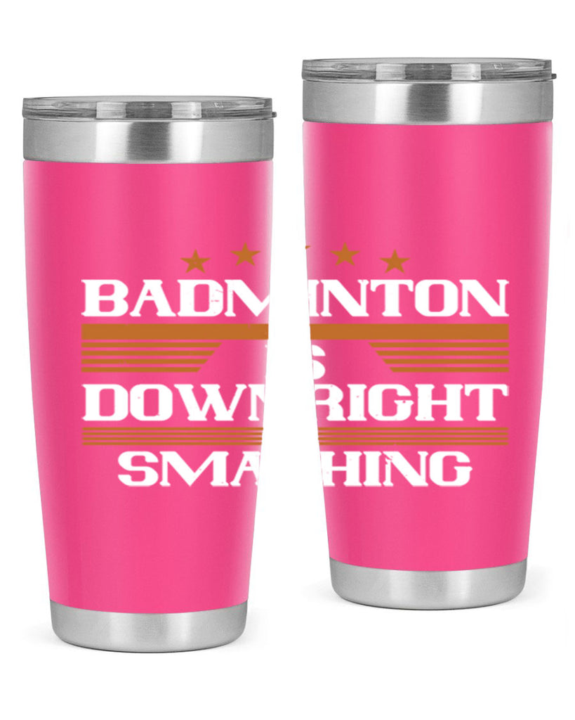 Badminton is downright smashing 1572#- badminton- Tumbler