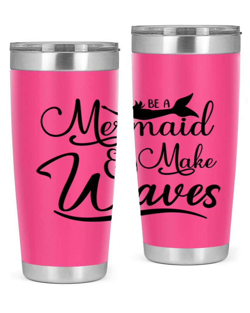 Be A Mermaid And Make Waves 46#- mermaid- Tumbler