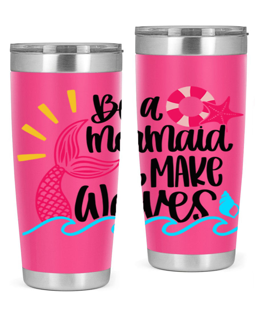 Be A Mermaid Make Waves Style 53#- summer- Tumbler