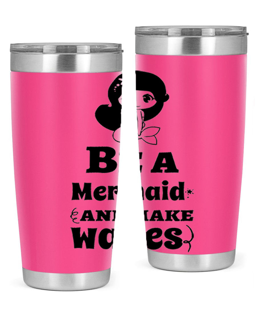 Be a Mermaid and make 52#- mermaid- Tumbler