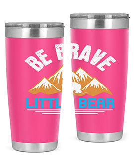 Be brave little bear 3#- Bears- Tumbler