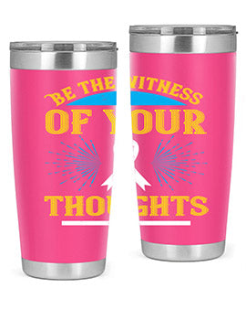 Be the witness of your thoughts Style 48#- self awareness- Tumbler