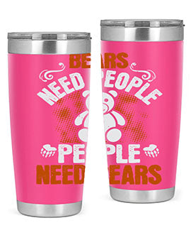 Bears need people. People need bears 46#- Bears- Tumbler