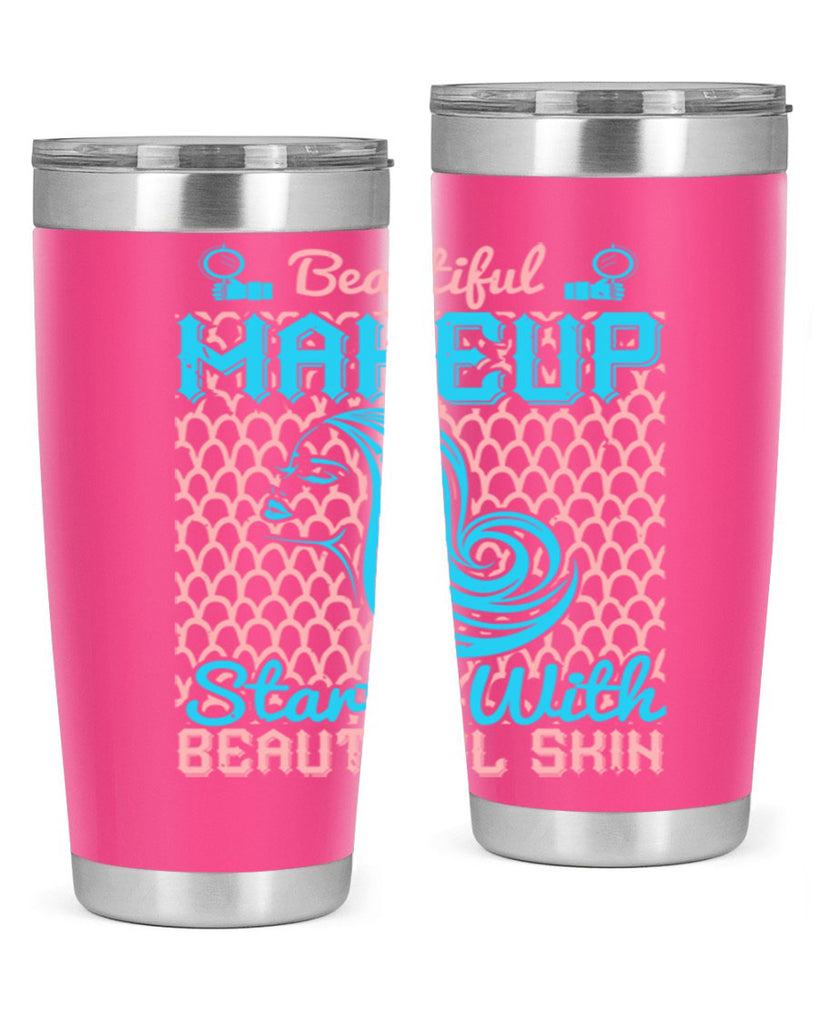 Beautiful makeup starts with beautiful skin Style 172#- make up- Tumbler