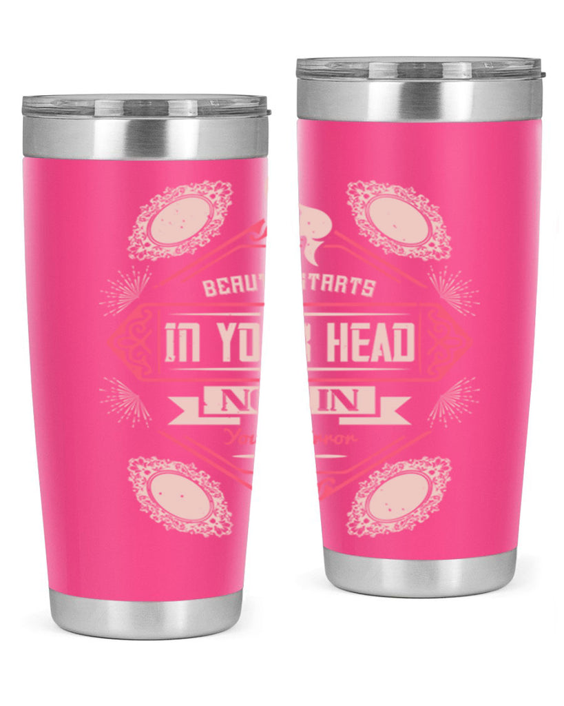 Beauty starts in your head not in your mirror Style 168#- make up- Tumbler