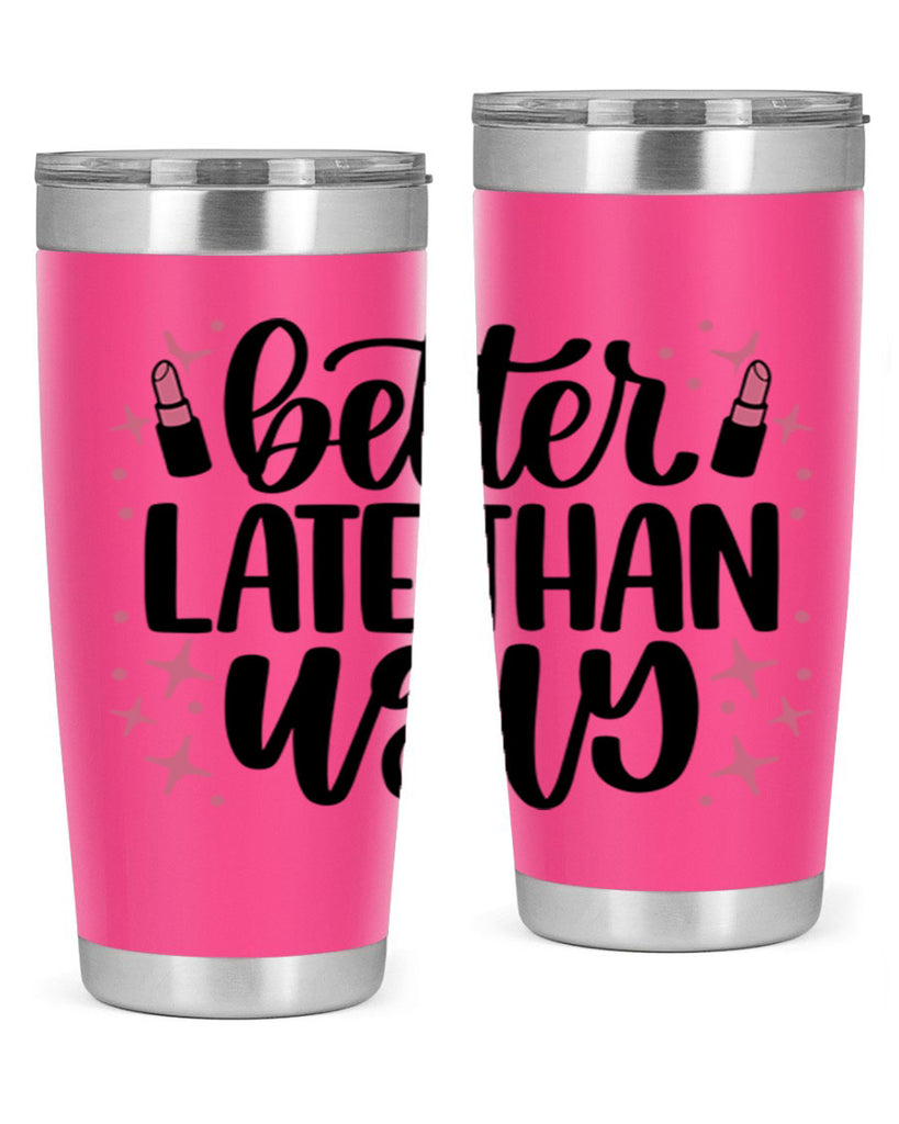 Better Late Than Ugly Style 133#- make up- Tumbler