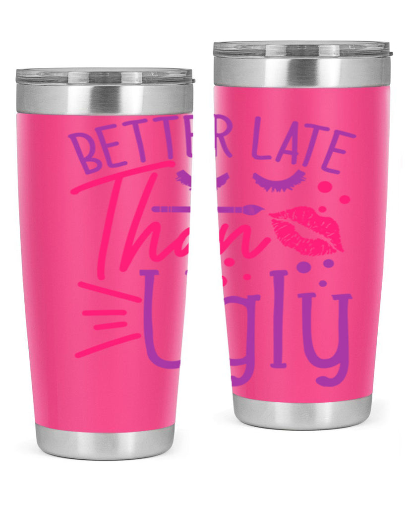Better Late Than Ugly Style 248#- make up- Tumbler