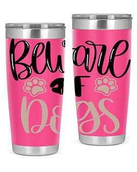 Beware Of Dogs Style 33#- dog- Tumbler