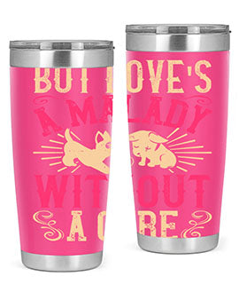 But loves a malady without a cure Style 6#- dog- Tumbler