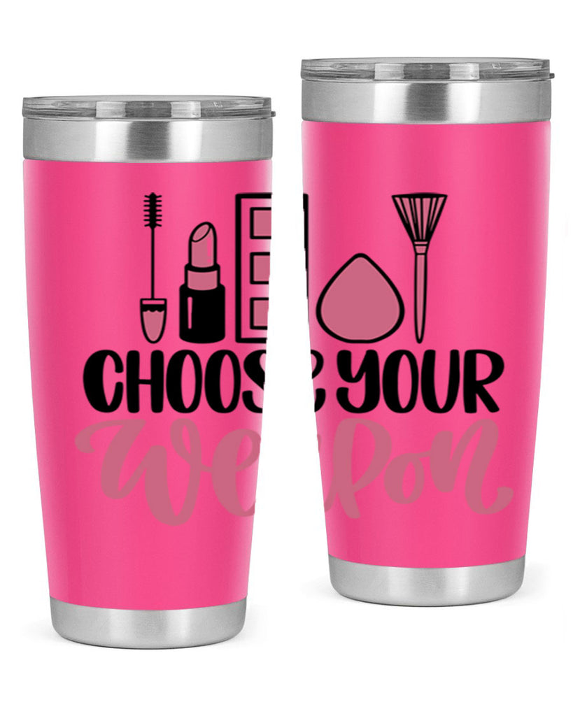 Choose Your Weapon Style 111#- make up- Tumbler
