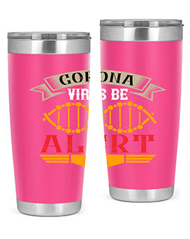 Corona Virus Be Alert Style 6#- corona virus- Tumbler