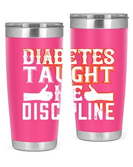 Diabetes taught me discipline Style 45#- diabetes- Tumbler
