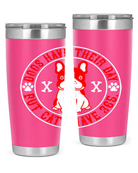 Dogs have their day but cats have Style 212#- dog- Tumbler
